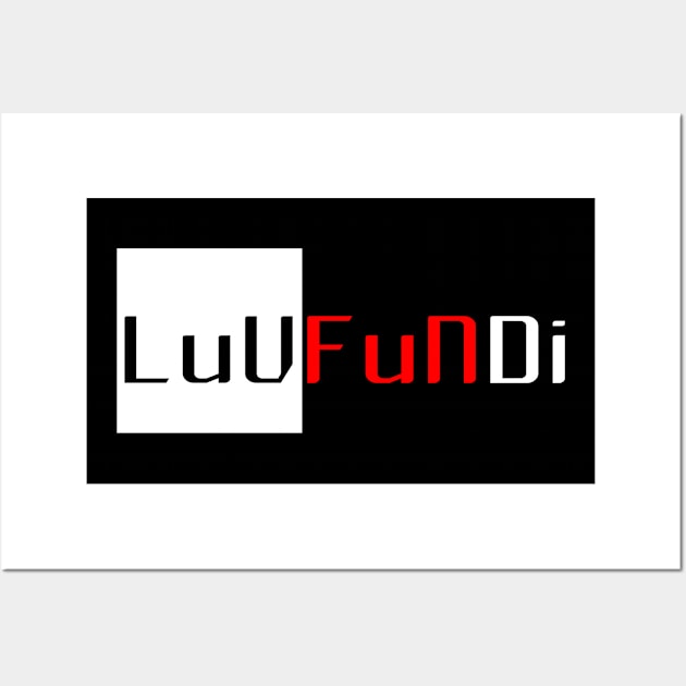 Love-Fun-Daily Wall Art by LuVFuNDi Apparel